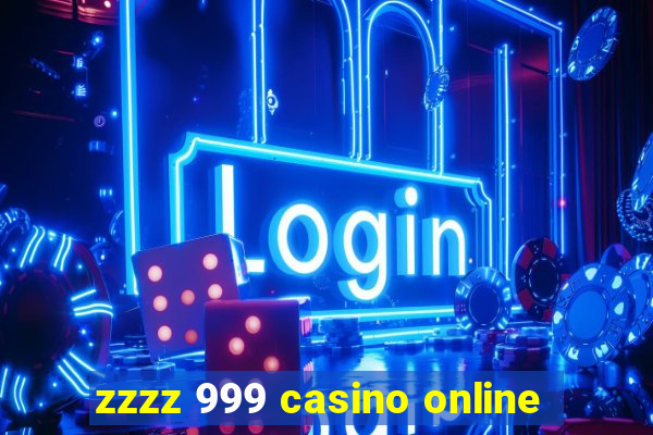 zzzz 999 casino online